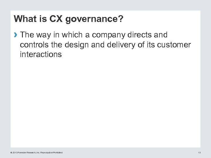 What is CX governance? › The way in which a company directs and controls