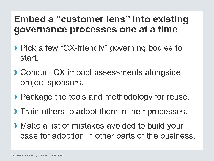 Embed a “customer lens” into existing governance processes one at a time › Pick