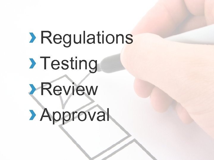 › Regulations › Testing › Review › Approval 