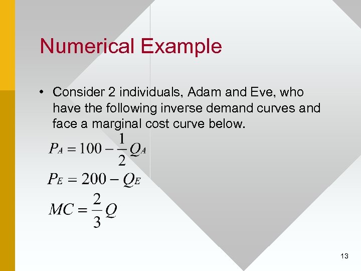 Numerical Example • Consider 2 individuals, Adam and Eve, who have the following inverse