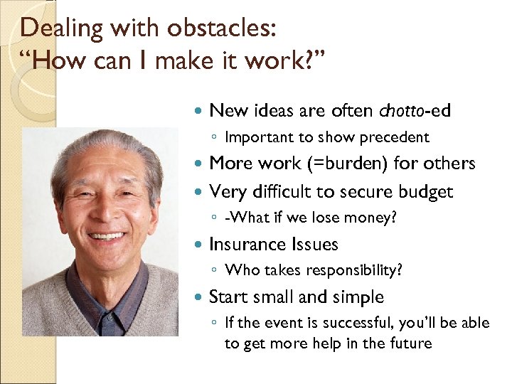 Dealing with obstacles: “How can I make it work? ” New ideas are often