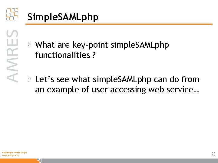 Simple. SAMLphp What are key-point simple. SAMLphp functionalities ? Let’s see what simple. SAMLphp