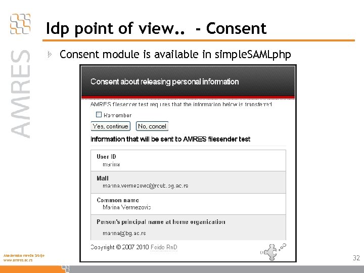 Idp point of view. . - Consent module is available in simple. SAMLphp Akademska