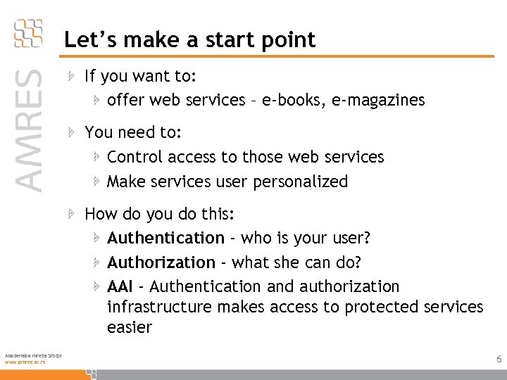 Let’s make a start point If you want to: offer web services – e-books,