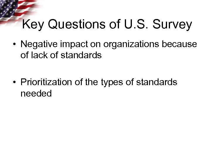 Key Questions of U. S. Survey • Negative impact on organizations because of lack