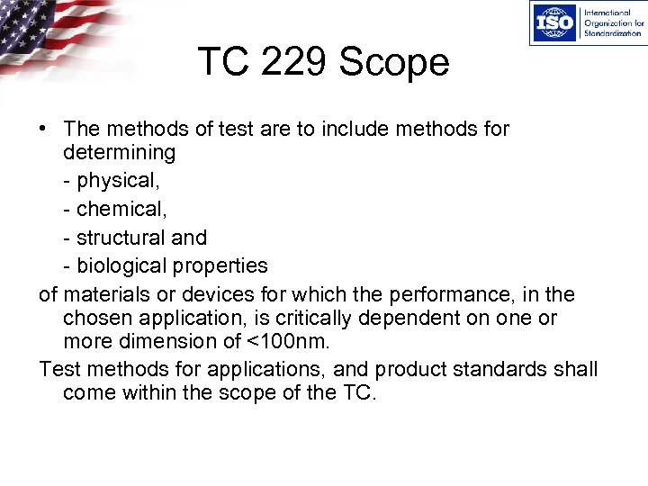 TC 229 Scope • The methods of test are to include methods for determining