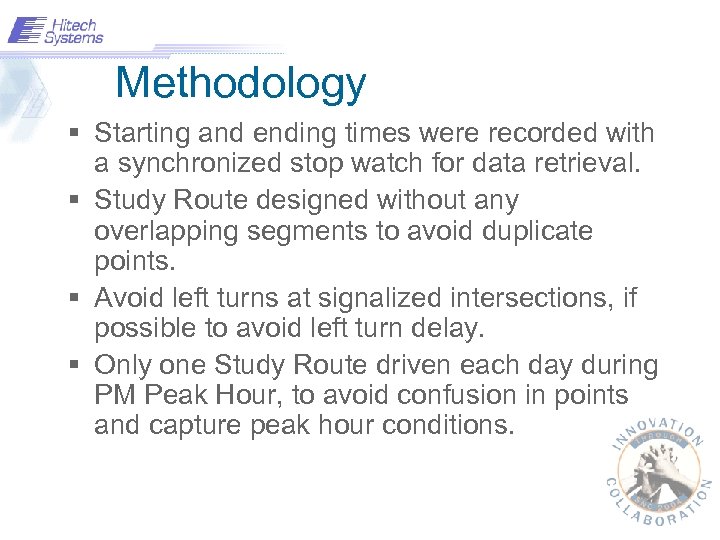 Methodology § Starting and ending times were recorded with a synchronized stop watch for