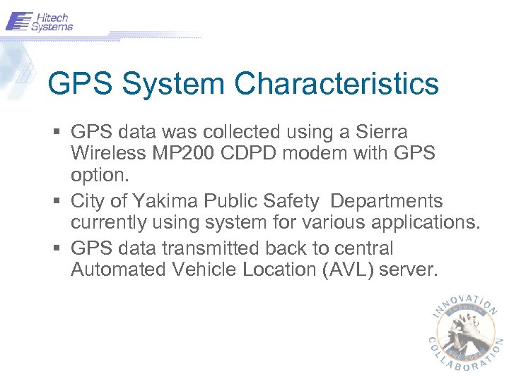 GPS System Characteristics § GPS data was collected using a Sierra Wireless MP 200