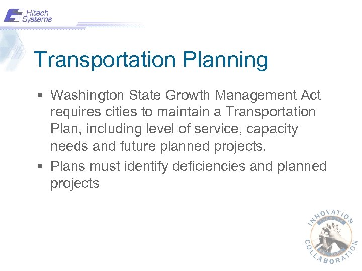 Transportation Planning § Washington State Growth Management Act requires cities to maintain a Transportation