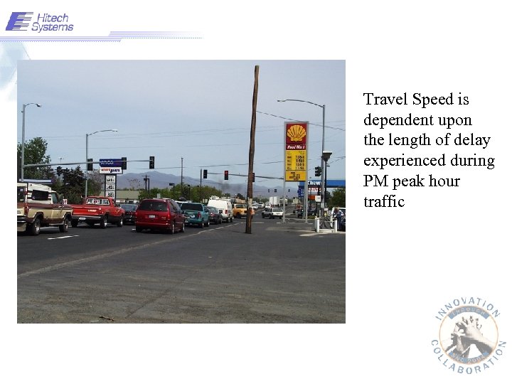 Travel Speed is dependent upon the length of delay experienced during PM peak hour