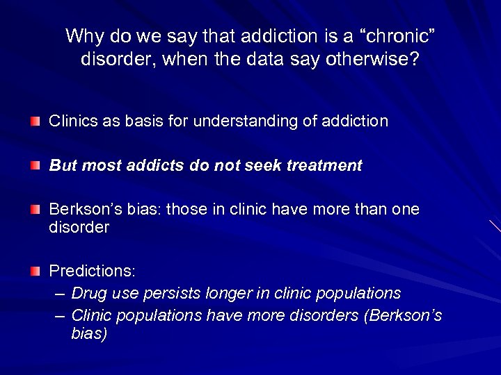 Why do we say that addiction is a “chronic” disorder, when the data say