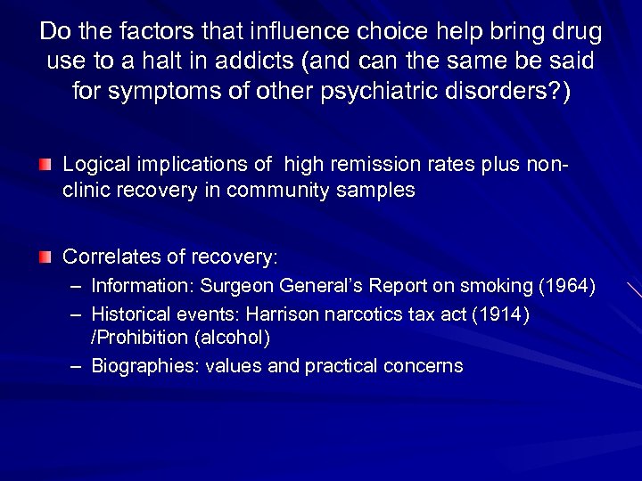 Do the factors that influence choice help bring drug use to a halt in