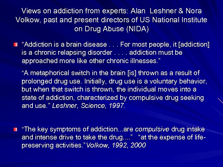 Views on addiction from experts: Alan Leshner & Nora Volkow, past and present directors