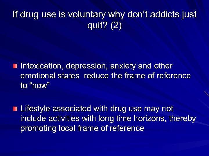 If drug use is voluntary why don’t addicts just quit? (2) Intoxication, depression, anxiety