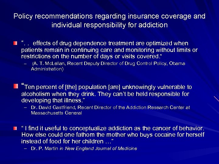 Policy recommendations regarding insurance coverage and individual responsibility for addiction “. . effects of