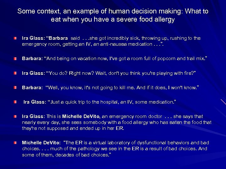 Some context, an example of human decision making: What to eat when you have