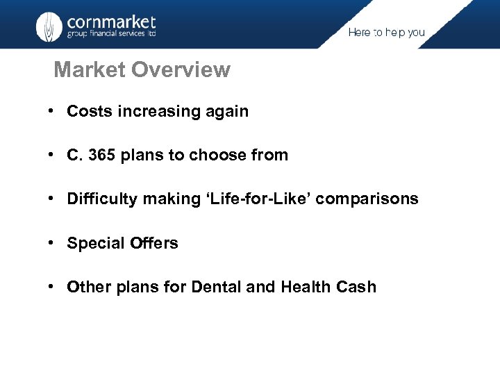 Market Overview • Costs increasing again • C. 365 plans to choose from •