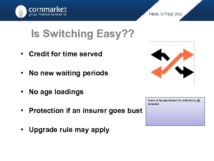 Is Switching Easy? ? • Credit for time served • No new waiting periods