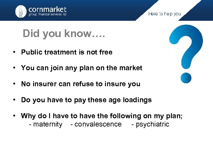 Did you know…. • Public treatment is not free • You can join any