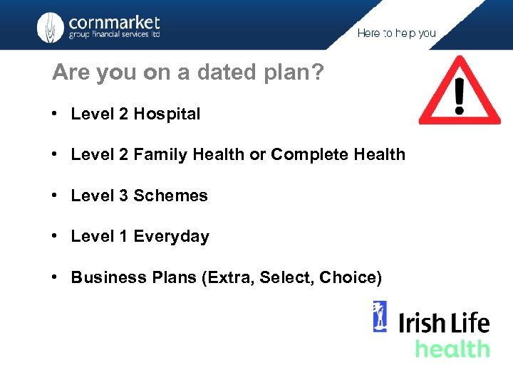 Are you on a dated plan? • Level 2 Hospital • Level 2 Family