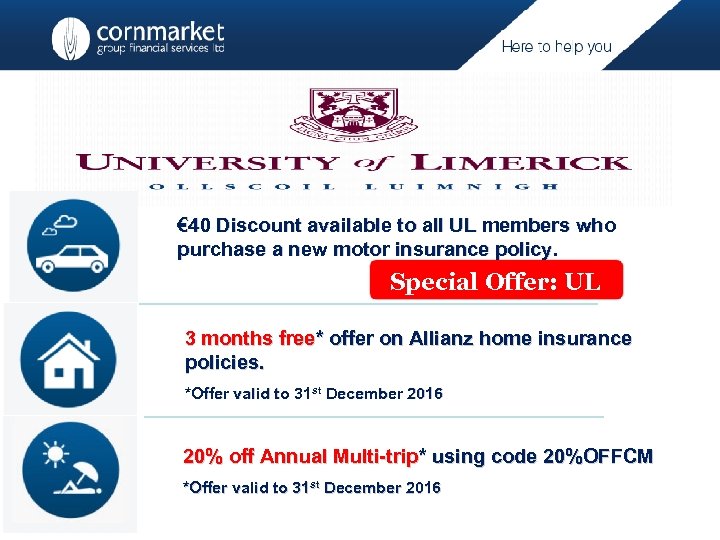 € 40 Discount available to all UL members who purchase a new motor insurance