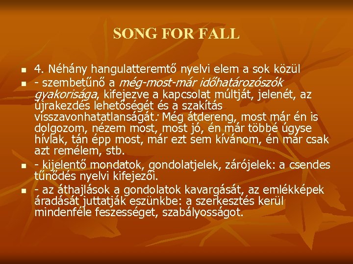 SONG FOR FALL n n 4. Néhány hangulatteremtő nyelvi elem a sok közül -