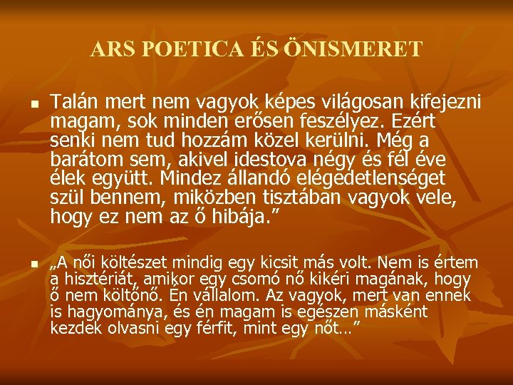 ARS POETICA ÉS ÖNISMERET n n Talán mert nem vagyok képes világosan kifejezni magam,