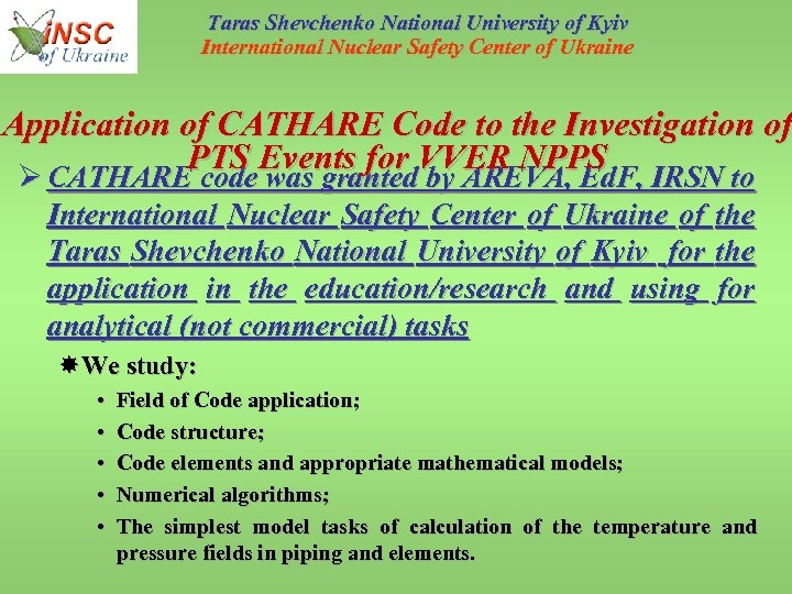 Taras Shevchenko National University of Kyiv International Nuclear Safety Center of Ukraine Application of