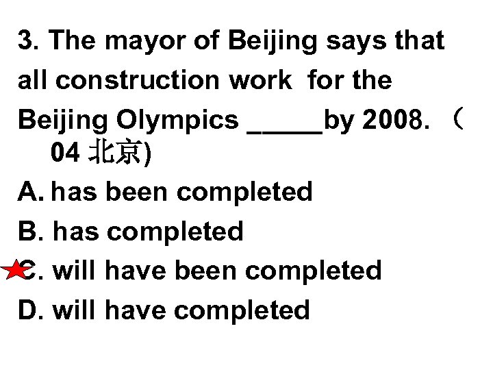 3. The mayor of Beijing says that all construction work for the Beijing Olympics