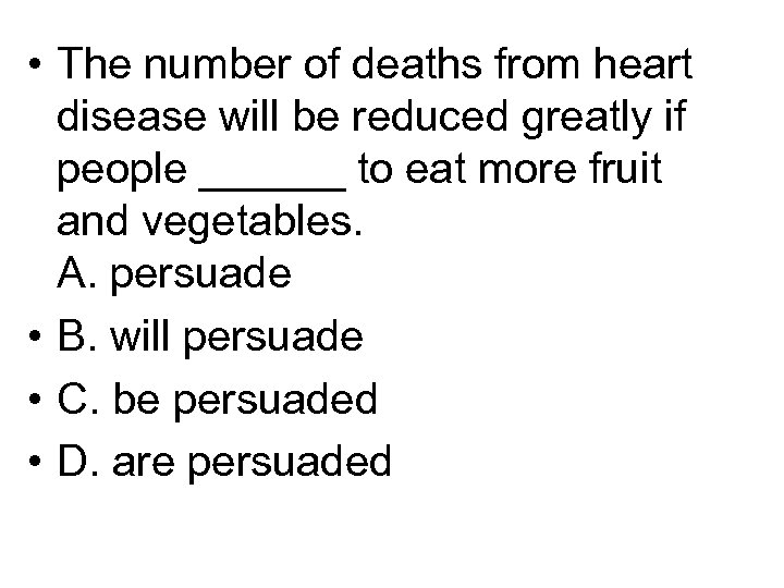  • The number of deaths from heart disease will be reduced greatly if