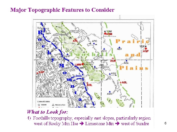 Major Topographic Features to Consider 6 