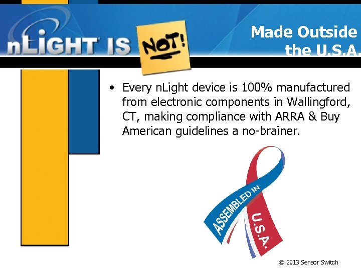 Made Outside the U. S. A. • Every n. Light device is 100% manufactured