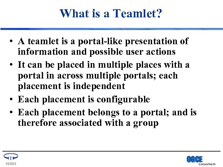 What is a Teamlet? • A teamlet is a portal-like presentation of information and