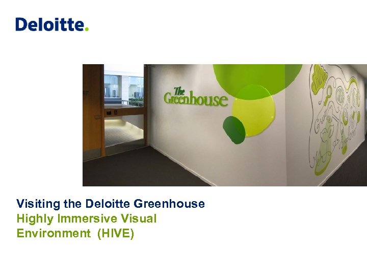 Visiting the Deloitte Greenhouse Highly Immersive Visual Environment (HIVE) 