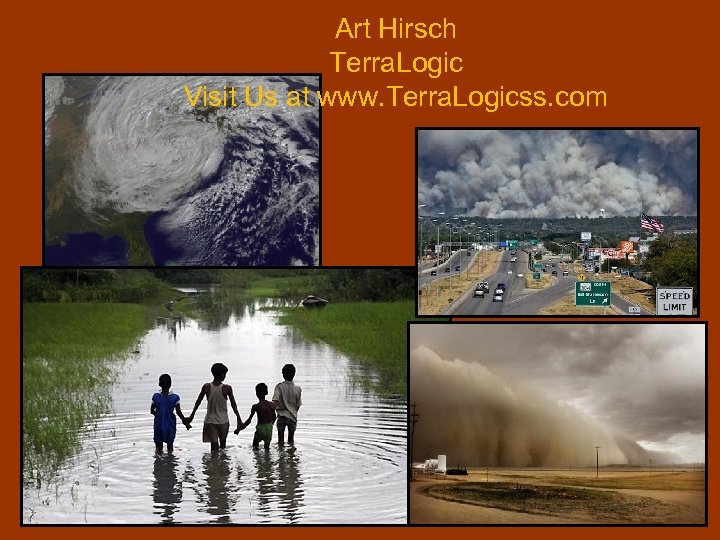 Art Hirsch Terra. Logic Visit Us at www. Terra. Logicss. com 