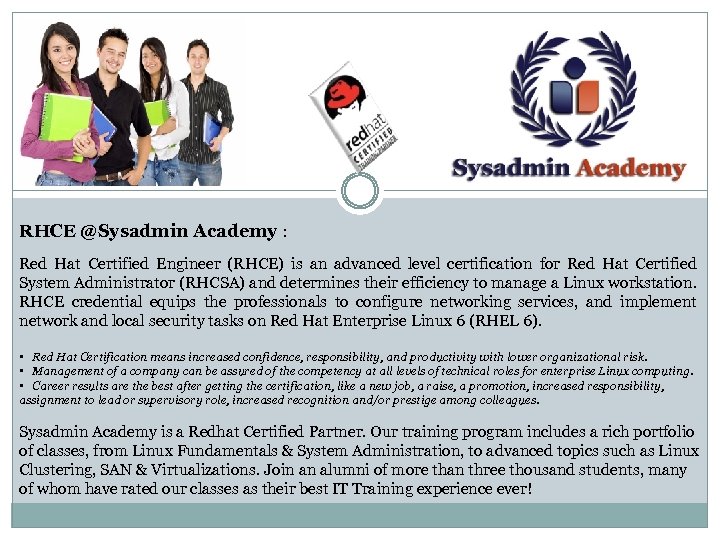 RHCE @Sysadmin Academy : Red Hat Certified Engineer (RHCE) is an advanced level certification
