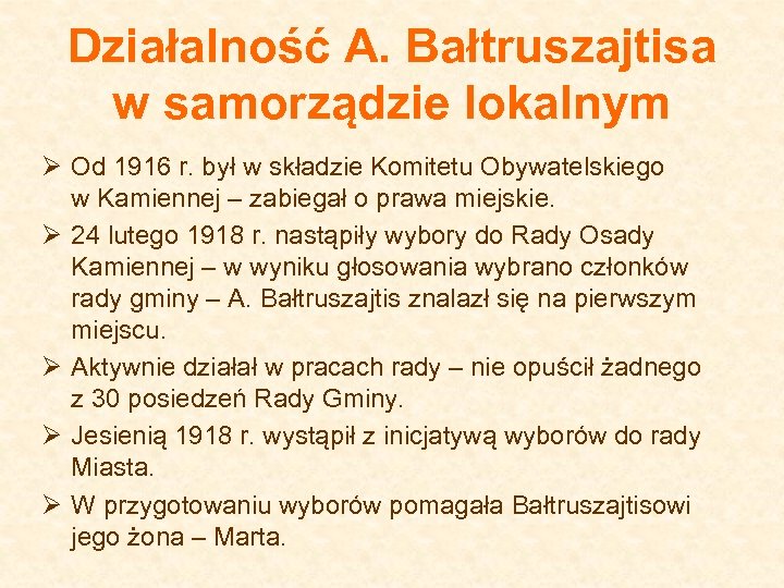 Działalność A. Bałtruszajtisa w samorządzie lokalnym Ø Od 1916 r. był w składzie Komitetu