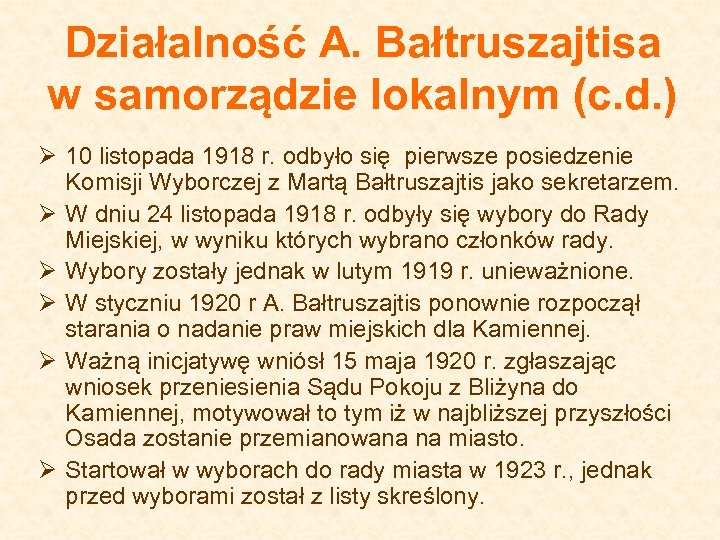 Działalność A. Bałtruszajtisa w samorządzie lokalnym (c. d. ) Ø 10 listopada 1918 r.