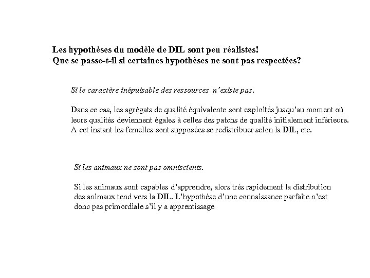 Les hypothèses du modèle de DIL sont peu réalistes! Que se passe-t-il si certaines