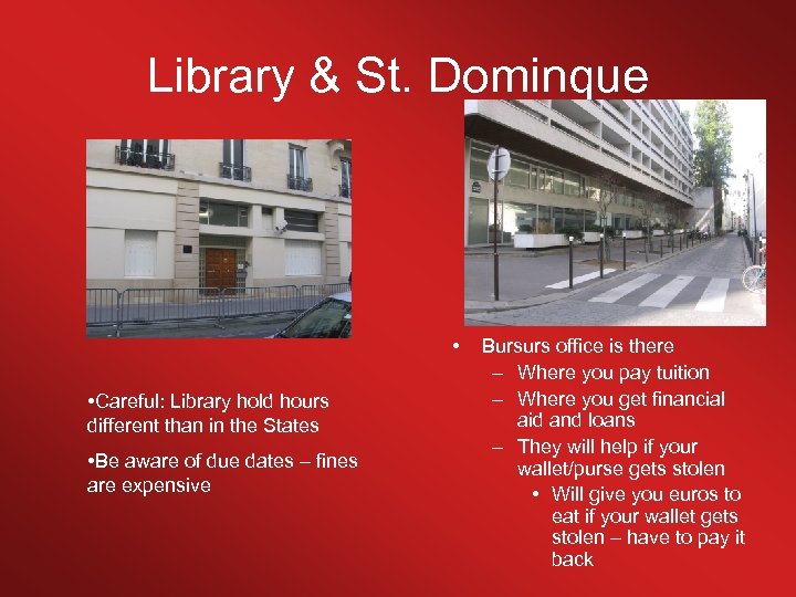 Library & St. Dominque • • Careful: Library hold hours different than in the