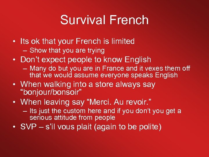 Survival French • Its ok that your French is limited – Show that you