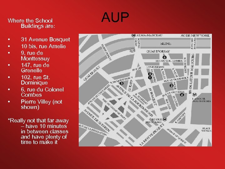 Where the School Buildings are: • • 31 Avenue Bosquet 10 bis, rue Amelie