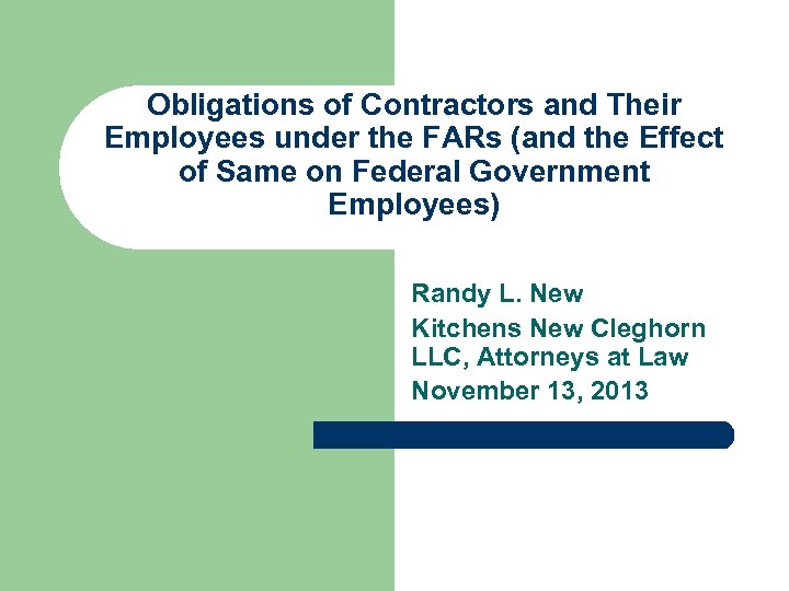 Obligations of Contractors and Their Employees under the FARs (and the Effect of Same