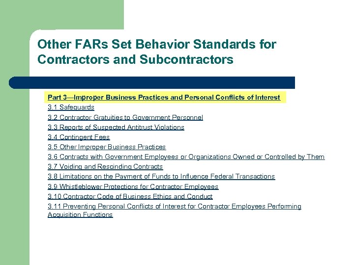 Other FARs Set Behavior Standards for Contractors and Subcontractors Part 3—Improper Business Practices and