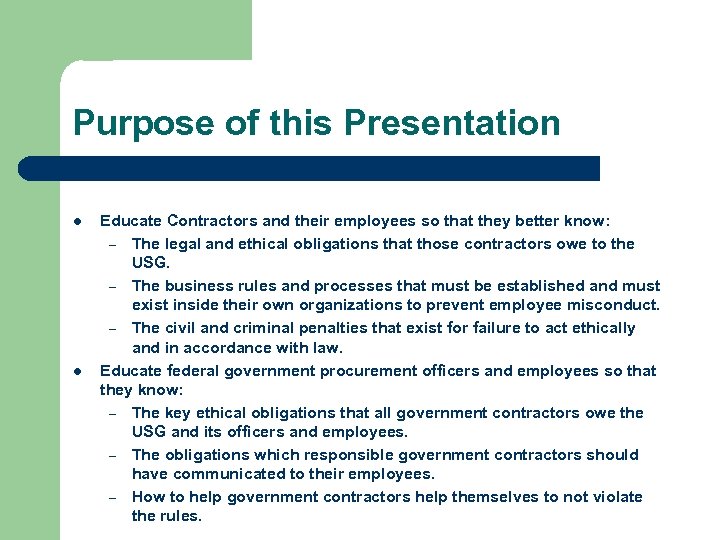 Purpose of this Presentation l l Educate Contractors and their employees so that they