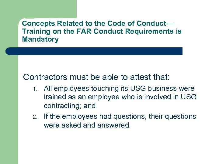 Concepts Related to the Code of Conduct–– Training on the FAR Conduct Requirements is