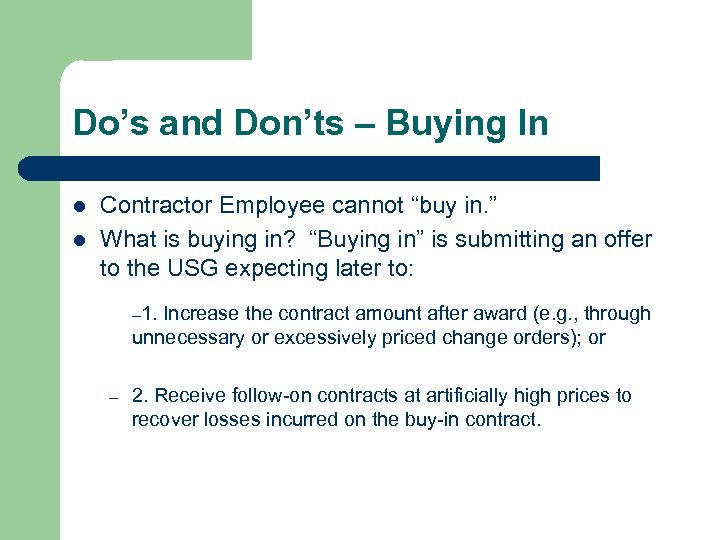 Do’s and Don’ts – Buying In l l Contractor Employee cannot “buy in. ”