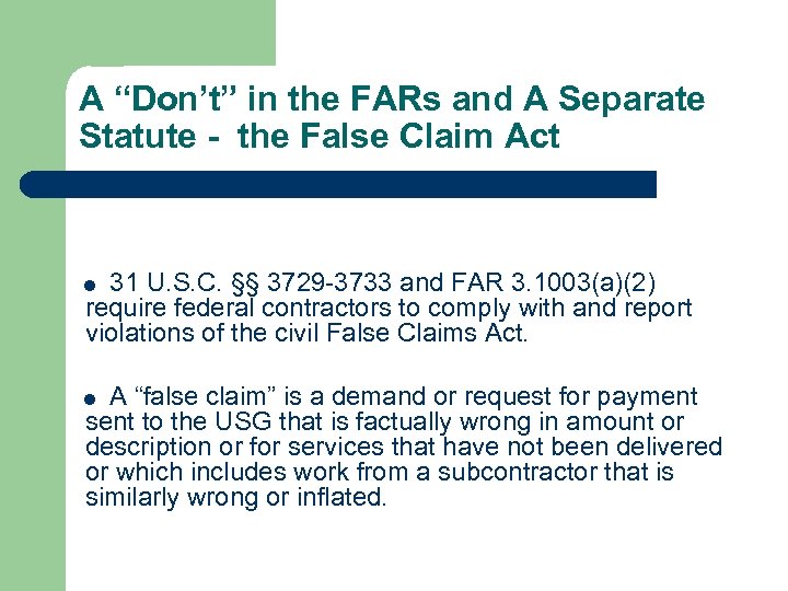 A “Don’t” in the FARs and A Separate Statute - the False Claim Act