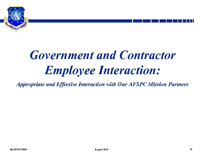 Government and Contractor Employee Interaction: Appropriate and Effective Interaction with Our AFSPC Mission Partners