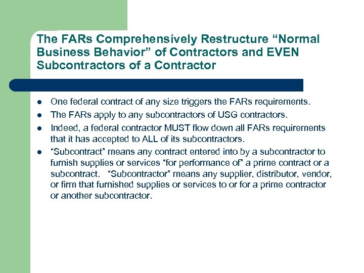 The FARs Comprehensively Restructure “Normal Business Behavior” of Contractors and EVEN Subcontractors of a